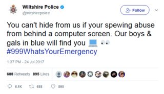 Wiltshire_Police_on_Twitter_You_can_t_hide_from_us_if_your_spewing_abuse_from_behind_a_computer_screen._Our_boys_&_gals_in_blue_will_find_you_?_?#999WhatsYourEmergency_-_2017-07-28_20.41.13.png